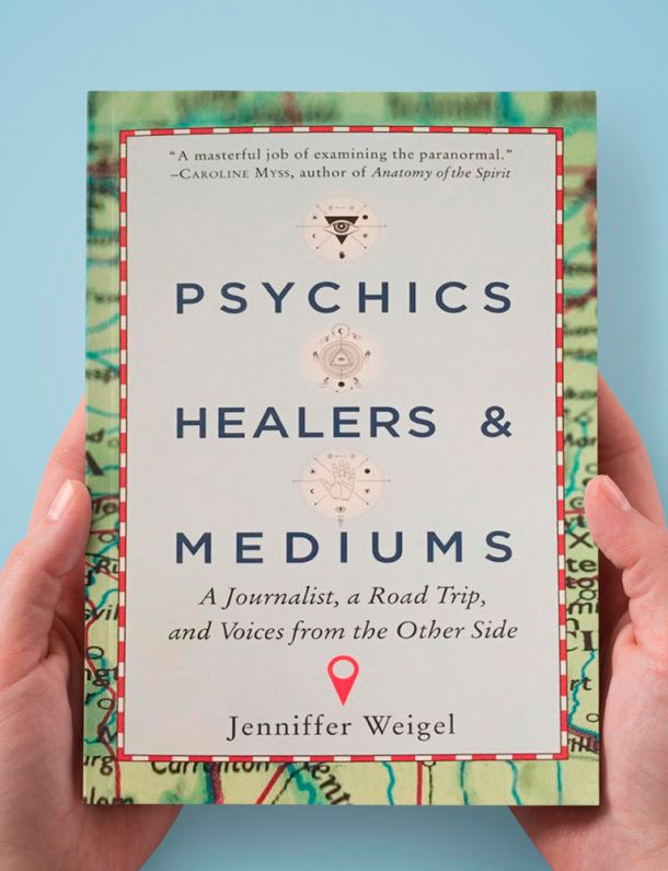 Psychics, Healers & Mediums by Jennifer Weigel